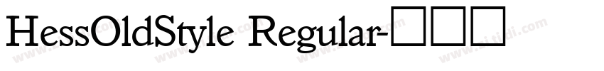 HessOldStyle Regular字体转换 HessOldStyle Regular字体转换